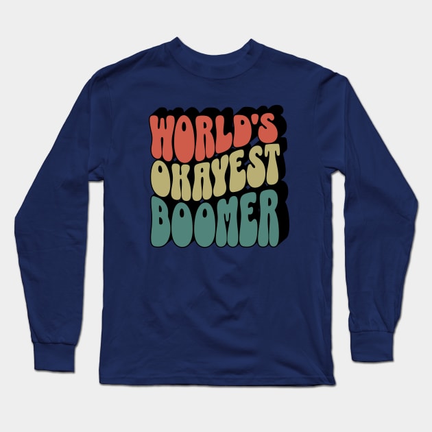 World's Okayest Boomer Long Sleeve T-Shirt by valentinahramov